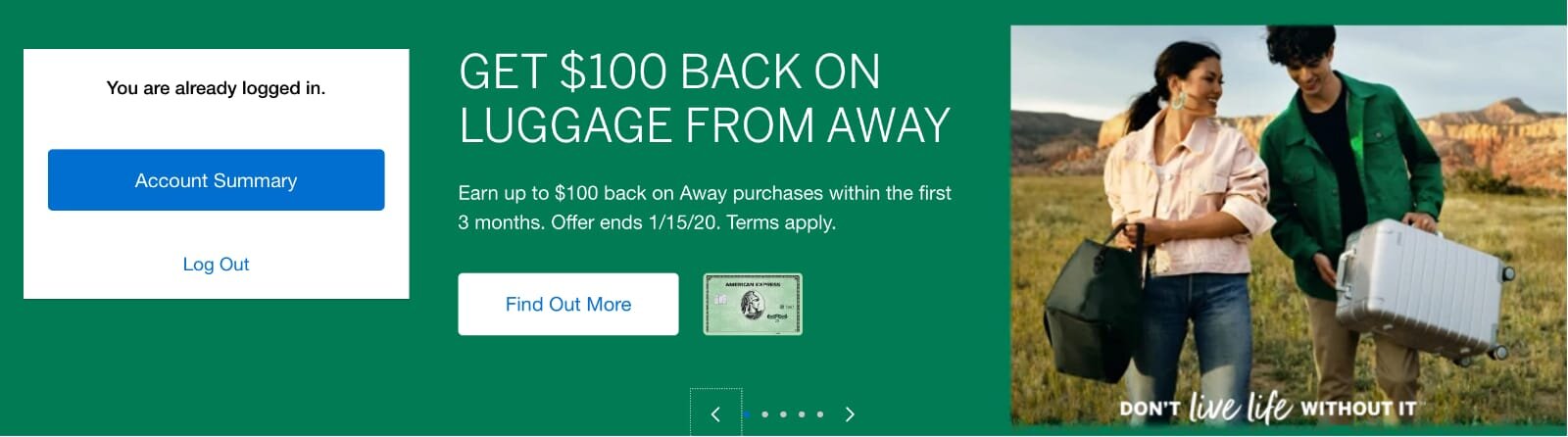 $100 back on Away Luggage Purchases within the first three months with the American Express Green Card - Thanks to Regancia on Reddit